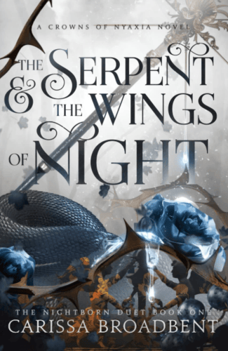 The Serpent and the Wings of Night by Carissa Broadbent