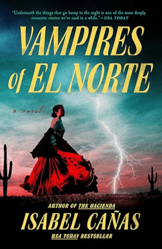 Vampires of El Norte by Isabel Cañas