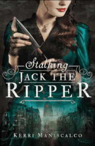 Stalking Jack the Ripper by Kerri Maniscalco