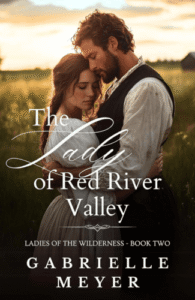 The Lady of Red River Valley by Gabrielle Meyer