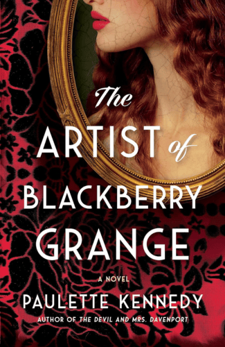 The Artist of Blackberry Grange by Paulette Kennedy