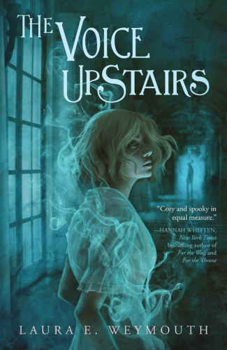 The Voice Upstairs by Laura E. Weymouth