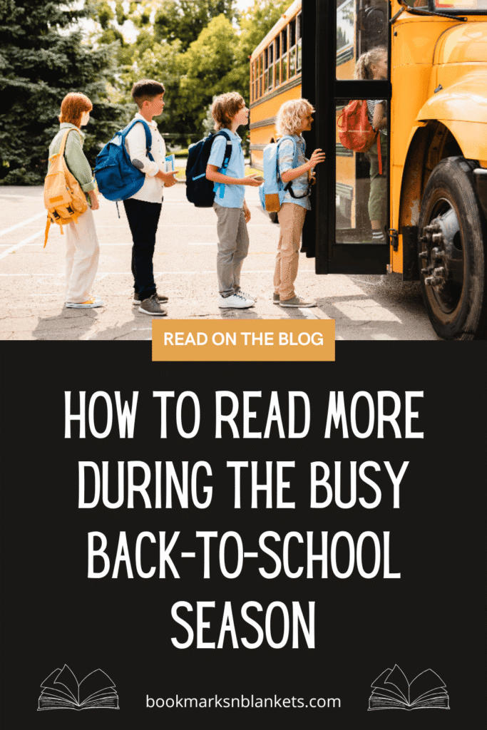 How to Read More During the Busy Back-to-School Season