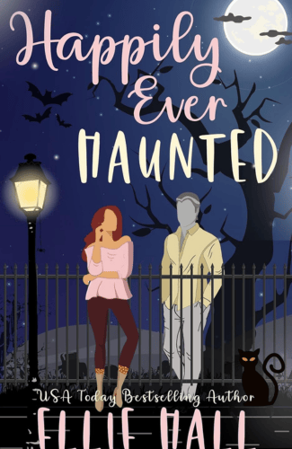 Happily Ever Haunted by Ellie Hall
