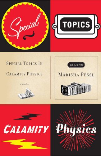 Special Topics in Calamity Physics by Marisha Pessl