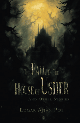 The Fall of the House of Usher and Other Stories by Edgar Allan Poe