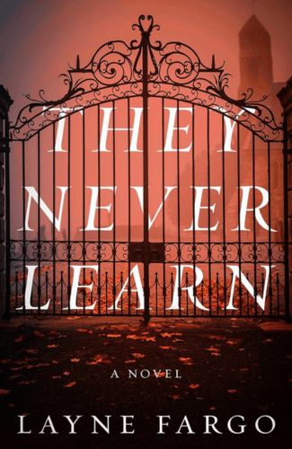 They Never Learn by Layne Fargo