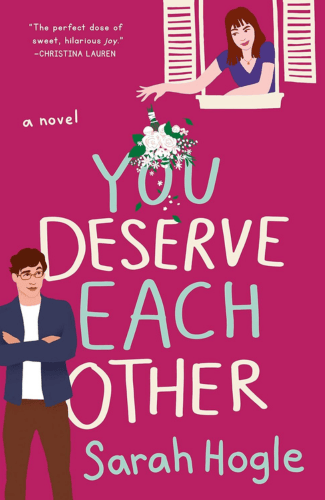 You Deserve Each Other by Sarah Hogle
