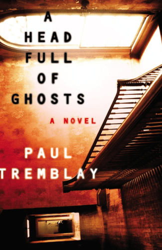 A Head Full of Ghosts by Paul Tremblay
