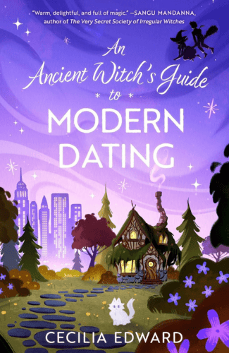 An Ancient Witch's Guide to Modern Dating by Cecilia Edward