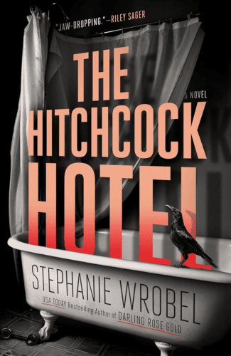 The Hitchcock Hotel by Stephanie Wrobel