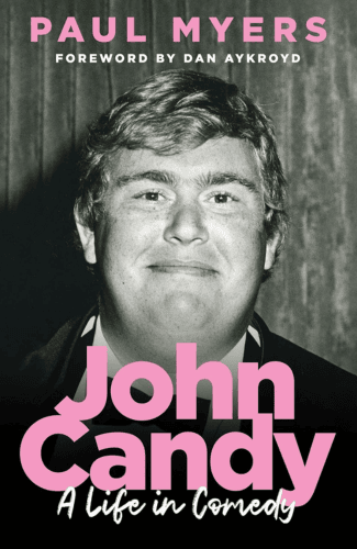 John Candy: A Life in Comedy by Paul Myers