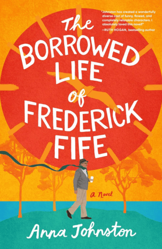 The Borrowed Life of Frederick Fife by Anna Johnston