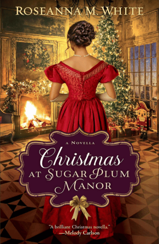 Christmas at Sugar Plum Manor by Roseanna M. White