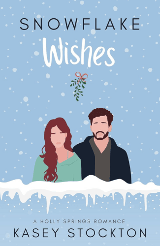 Snowflake Wishes by Kasey Stockton
