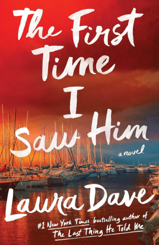 The First Time I Saw Him by Laura Dave