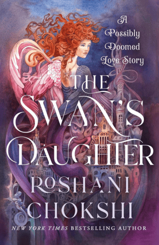 The Swan's Daughter by Roshani Chokshi