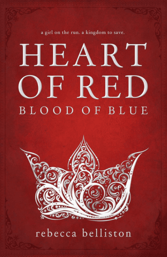 Heart of Red, Blood of Blue by Rebecca Belliston