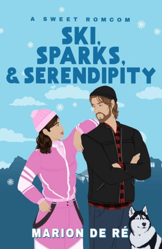 Ski, Sparks, and Serendipity by Marion De Ré