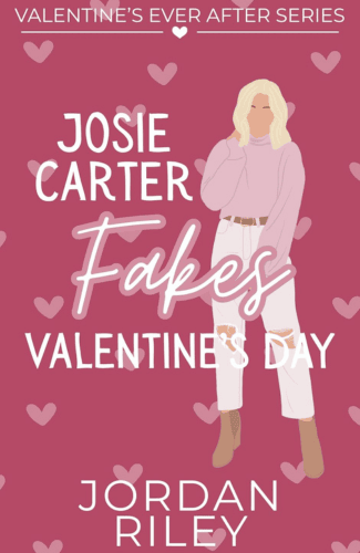 Josie Carter Fakes Valentine's Day by Jordan Riley