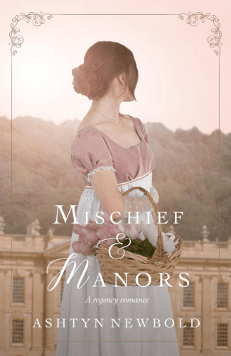 Mischief and Manors by Ashley Newbold