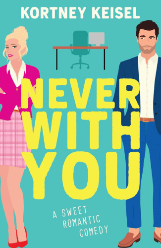Never With You by Kourtney Keisel