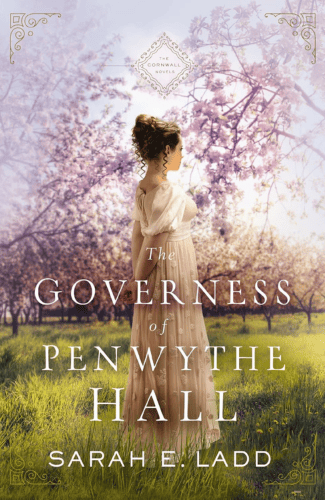 The Governess of Penwythe Hall by Sarah E. Ladd
