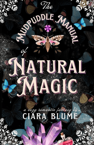 The Mudpuddle Manual of Natural Magic by Ciara Blume