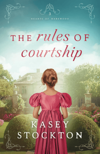 The Rules of Courtship by Kasey Stockton