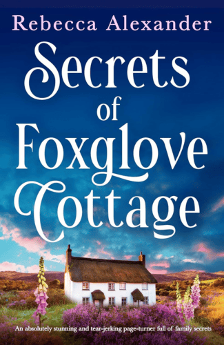 Secrets of Foxglove Cottage by Rebecca Alexander