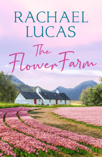 The Flower Farm by Rachael Lucas