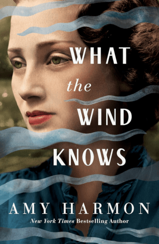 What The Wind Knows by Amy Harmon