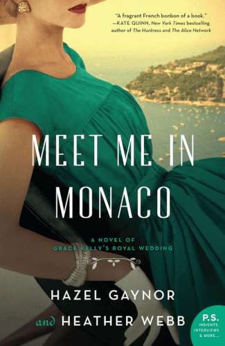 Meet Me in Monaco by Hazel Gaynor and Heather Webb